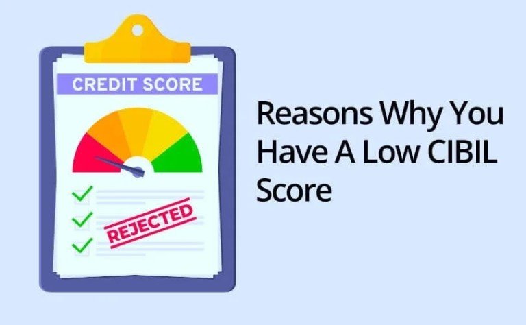 Reasons Why You Have A Low CIBIL Score?