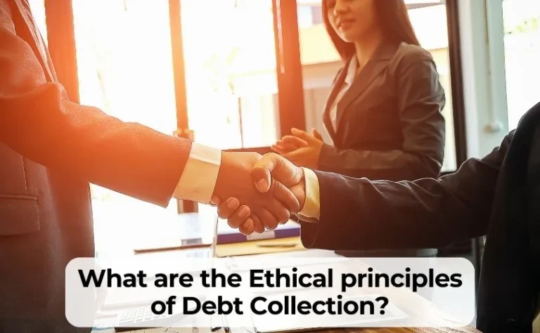 What are the Ethical principles of Debt Collection?