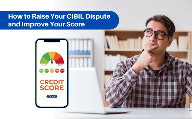 How to Raise Your CIBIL Dispute and Improve Your Score