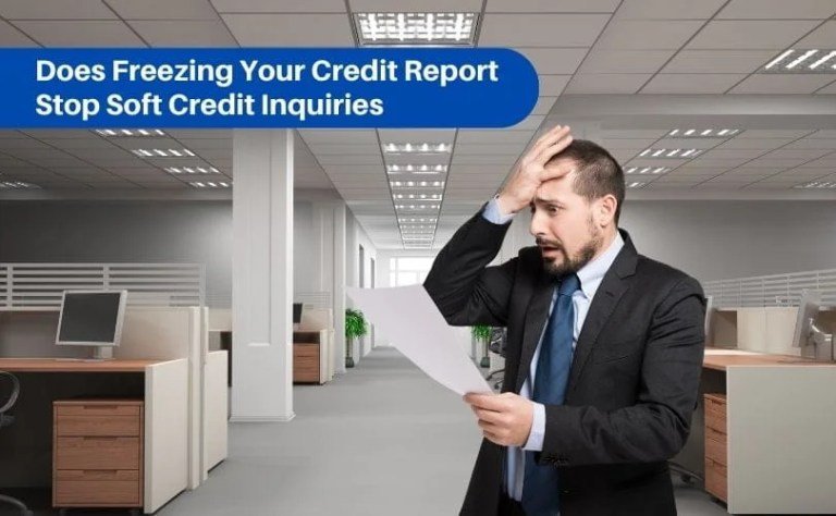 Does Freezing Your Credit Report Stop Soft Credit Inquiries